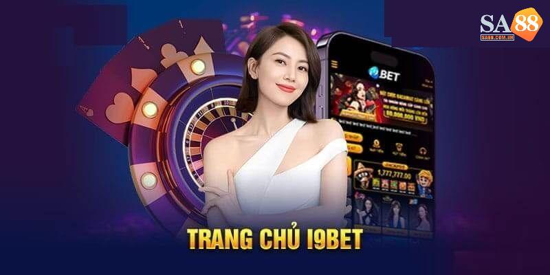 Nhà cái i9bet đang là cái tên hot hàng đầu